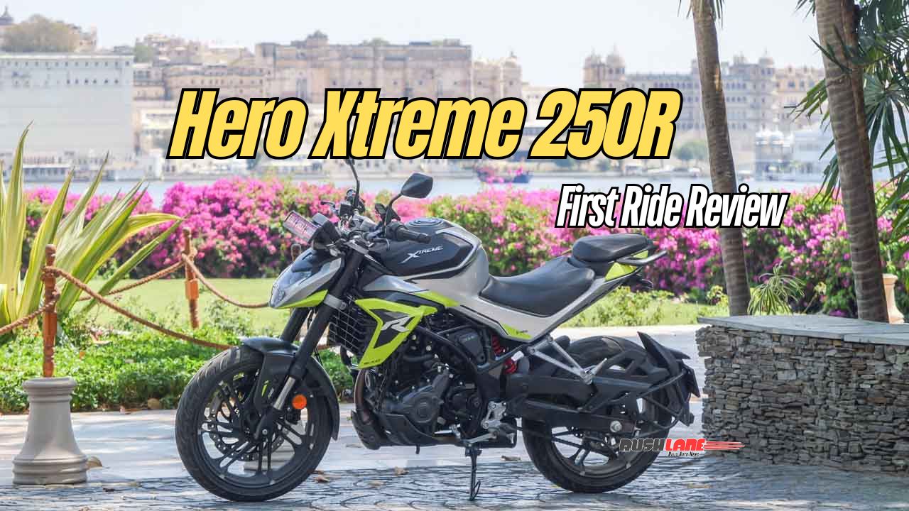 Hero Xtreme 250R First Ride Review – Your Next Quarter-Liter Street Fighter?